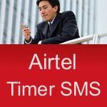 Airtel Subscriber?? Now schedule your SMS with Timer SMS 1 Airte-timer-sms