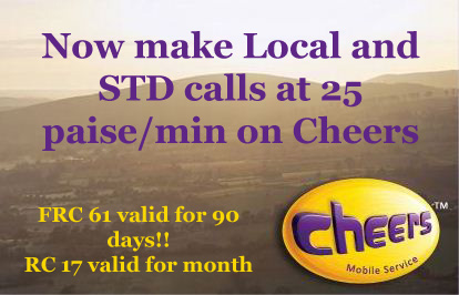 Now make STD and local calls at 25 paise/min on Cheers Mobile 1 cheersmobile