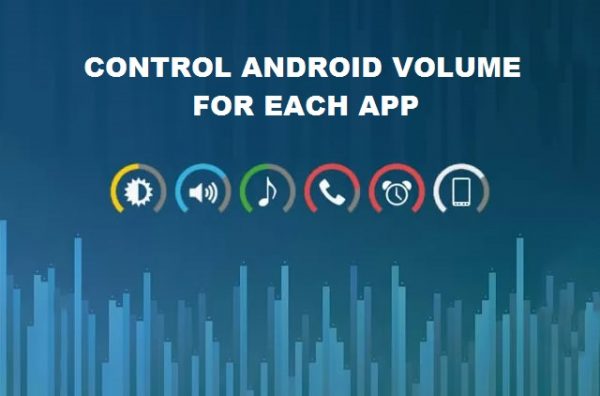 How to control volumes for each app individually [Android Guide]