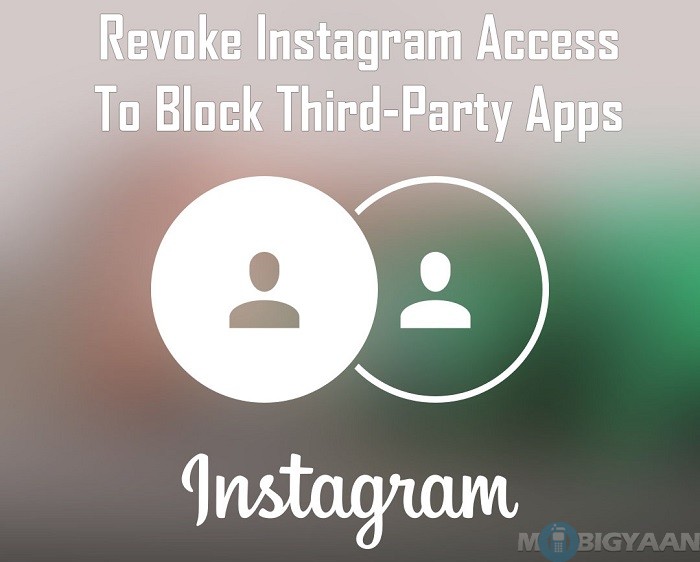 How to revoke Instagram access to block third party apps [Guide] (3)