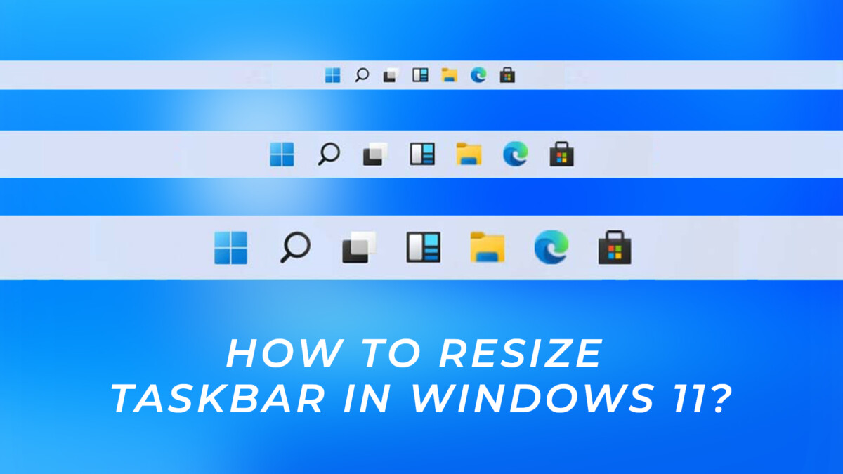 How to change the size of the taskbar in Windows 11 In-depth guide  