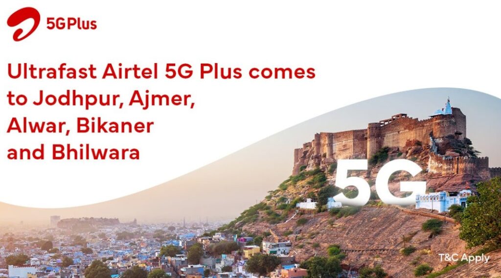 Airtel launches its 5G Plus services in Jodhpur Ajmer Alwar Bikaner and Bhilwara in Rajasthan