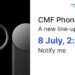 Nothing to launch CMF Phone 1, CMF Buds Pro 2, and CMF Watch Pro 2 on 8th July globally including India 4 Nothing to launch CMF Phone 1, CMF Buds Pro 2, and CMF Watch Pro 2 on 8th July globally including India