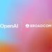 OpenAI partners with Broadcom to build 10 Gigawatts of custom AI accelerators