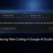 Google AI Studio introduces Vibe Coding - Build AI apps from a single prompt 3 Google AI Studio introduces Vibe Coding – Build AI apps from a single prompt