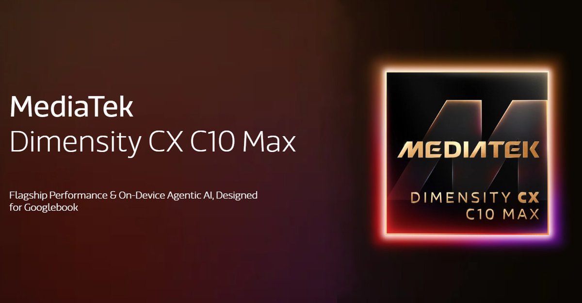 MediaTek Dimensity CX C10 Max announced for Googlebook laptops with 3nm process, 55 TOPS NPU, and 11-Core GPU 1 MediaTek Dimensity CX C10 Max